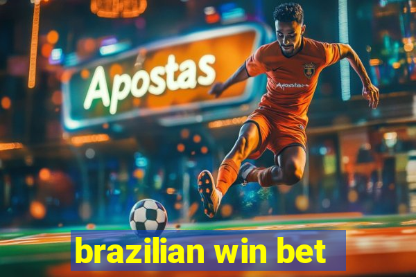 brazilian win bet